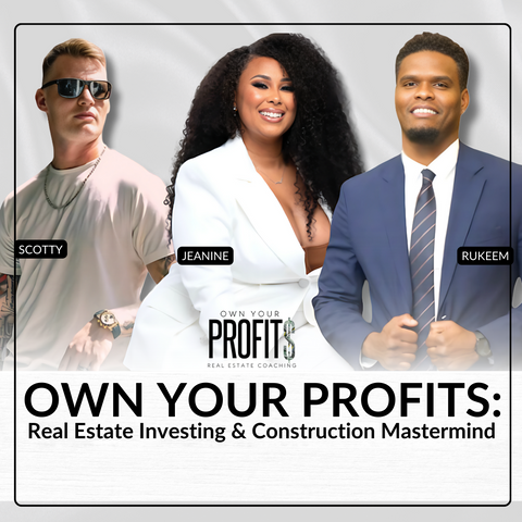 Own Your Profits Mastermind + All IN VIP Credit Funding Program with Jeanine S. Rukeem C. and Scotty T. Cohort 2